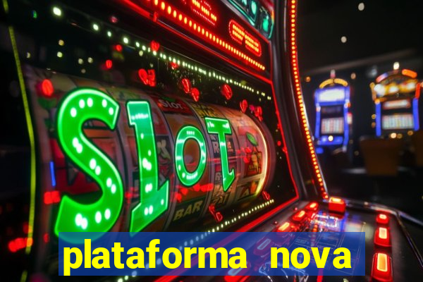 plataforma nova lançada hoje